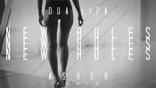 Dua Lipa - New Rules (Asher Remix Cover)