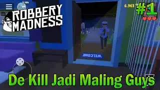 De Kill Jadi Maling Guys (Part 1) | Robbery Madness 2 Indonesia