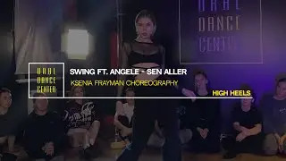 S'en Aller - Swing ft. Angele | Ksenia Frayman Choreography | Ural Dance Center