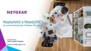 Webina Netgear -  ReadyNAS e ReadyDR la nuova funzionalit&agrave; per il Disaster