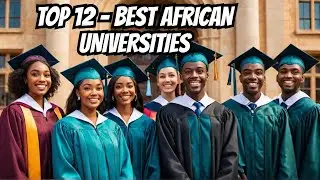 12 Countries With The Best Universities in  Africa