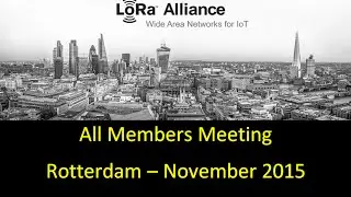 LoRa Alliance - All Members Meeting Rotterdam November 2015