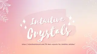 Intuitive Witch, Crystals, and How to Connect with Your Higher Self #witchcraft #intuitivemessages