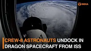 Crew-8 astronauts undock in Dragon spacecraft from ISS | DD India