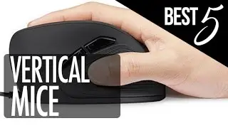 Need A New Mouse? Top Five Best Vertical Mice -2017 | Get The Multitude Of Buttons At Your Disposal!