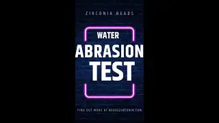 Water Abrasion Test for Zirconia Beads - Assessing Durability and Performance