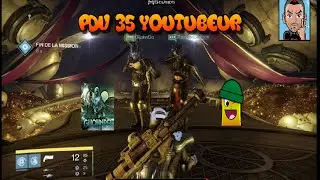 Destiny PDV 35 youtubeur Avec GIjohnDo & Rambo La Frite