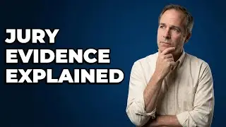 Can You Explain Evidence Submitted to the Jury?
