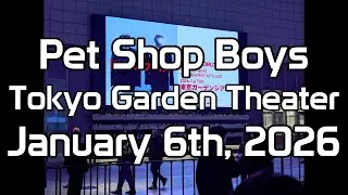 Pet Shop Boys - Live at Tokyo Garden Theater Jan' 6th 2026 ペット・ショップ・ボーイズ　東京ガーデンシアター１月６日２０２６年