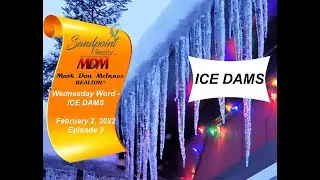 Sandpoint Realty - Wednesday Word Episode 3 - Ice Damns - Mark Don McInnes