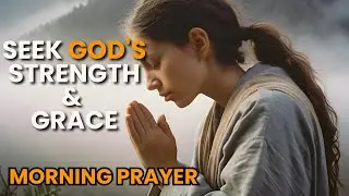 A Powerful Prayer for Patience and Humility | Seek God's Strength & Grace