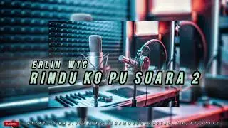 Erlin Wtc - Rinduh Ko Pu Suara 2