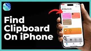 How To Find Clipboard On iPhone?