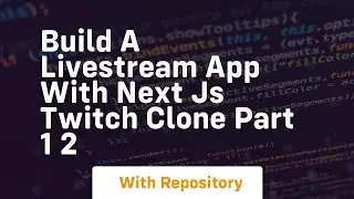build a livestream app with next js twitch clone part 1 2