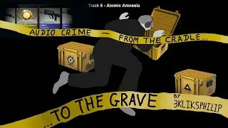 Audio Crime   Atomic Amnesia (with CSGO case sounds)