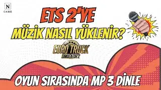 ETS 2&rsquo;ye M&uuml;zik Nasıl Eklenir? | ETS 2&rsquo;de MP3 Y&uuml;kleme ve M&uuml;zik Listesi Oluşturma | Nebula Game