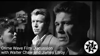 Saturday Matinee Film Discussion: CRIME WAVE with Walter Chaw and James Ellroy