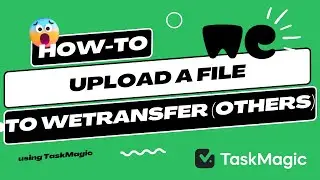 How to Automatically Upload file to WeTransfer (and in general) with TaskMagic