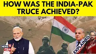 India-Pakistan War- All Updates Till Now | Details- Key Events, DGMO Talks & What Happened | N18G