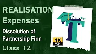 Realisation expenses treatment dissolution of firm accounts class 12 - Explained with Animation