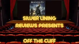 Silver Lining Reviews Off the Cuff: Black Death