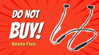 DON'T BUY Beats Flex BEFORE WATCHING THIS VIDEO! 😱 (7 Reasons)