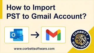 How to Import PST to Gmail Account &ndash; Updated Solution 2022