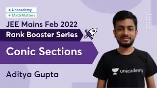 JEE Mains Feb 2022 | Rank Booster Series | Conic Sections | Math Matters | Aditya Gupta