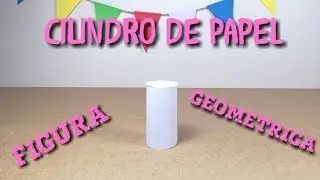 COMO HACER UN CILINDRO DE PAPEL FIGURA GEOMÉTRICA