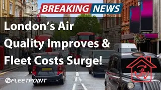 🚗 London&rsquo;s Air Quality Improves & Fleet Costs Surge! UK Transport News This Week! 🚨