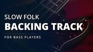 Slow Folk Backing Track for Bass Players