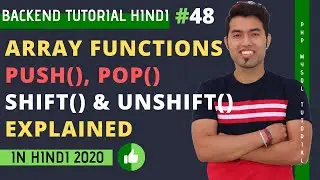 PHP Array Push Pop Shift UnShift Functions Explained in Hindi | PHP Array Tutorial in Hindi 2020 #48
