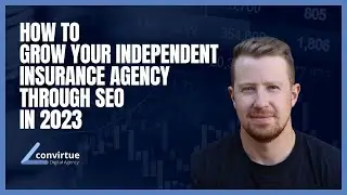 How To Grow Your Independent Insurance Agency Through Content Marketing & SEO in 2023