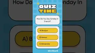 How Do You Say &lsquo;Sunday&rsquo; in French? | Mind Spark Quiz Challenge