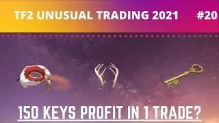 [TF2 2021] 150 KEYS PROFIT IN 1 TRADE? TF2  unusual trading #20
