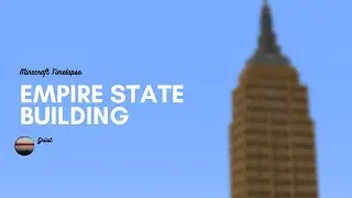 Minecraft Empire State Building Timelapse