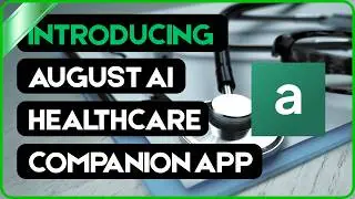 August AI: Introducing a 100% FREE Healthcare Companion App