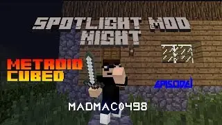 Spotlight Mod Night - Episode 1: Metroid Cubed