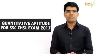 SSC CHSL Exam 2017 - Refresher Series | Quantitative Aptitude | TalentSprint