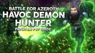 BFA 8.3 | Havoc Demon Hunter PvP Guide - Strongest Solo Melee Class