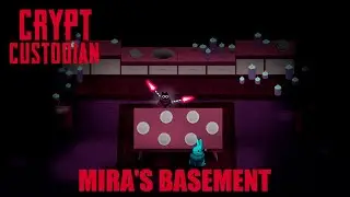 Crypt Custodian #5 | Mira's Basement
