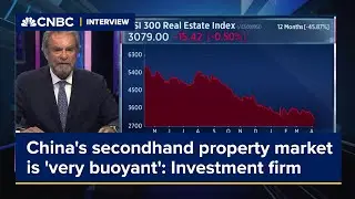China's secondhand property market is 'very buoyant,' says real estate investment firm