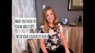 Health Education for HPV - Some things you should know.