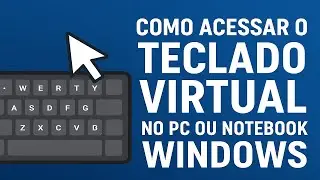Como acessar o TECLADO VIRTUAL no PC ou Notebook Windows