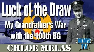Luck of the Draw - My Grandfather's War with the 100th Bomb Group (Masters of the Air)