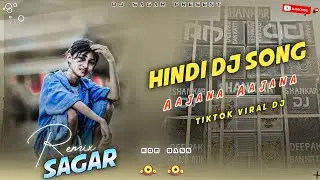 2025 Hindi Dj Remix Songs || Aajana Aajana Hindi Dj Songs || Viral Hindi Dj Remix Dj Sagar Palbazar 