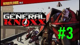 Borderlands: The Secret Armory of General Knoxx, часть 3