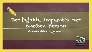 🗣Die Befehlsform / Der bejahte Imperativ⎜spanischlehrerin_yasemin