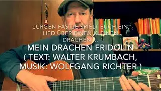 Mein Drachen Fridolin ( Text: Walter Krumbach, Musik: Wolfgang Richter ) hier mal von J&uuml;rgen Fastje!