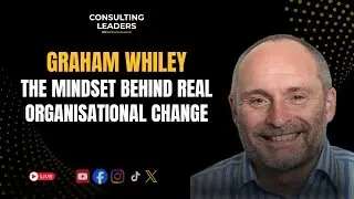 How to Lead Organisational Change Through Strategic Support & Mental Fitness With Graham Whiley
